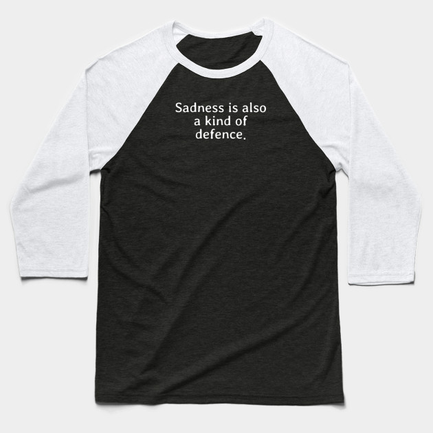 Sadness is also a kind of defence